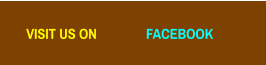 VISIT US ON  FACEBOOK
